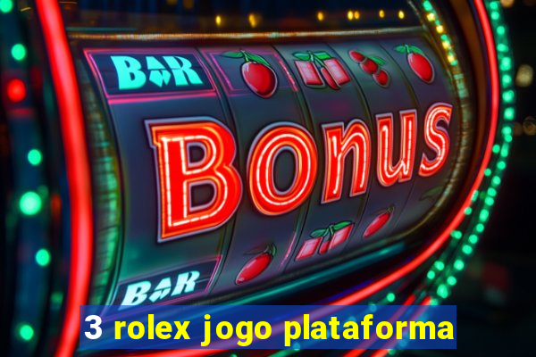 3 rolex jogo plataforma